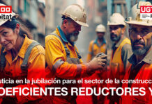 UGT FICA Y CCOO DEL HÁBITAT REGISTRAN LA SOLICITUD DE INICIO DEL PROCEDIMIENTO PARA DETERMINAR LA ANTICIPACIÓN DE LA EDAD DE JUBILACIÓN EN EL SECTOR DE LA CONSTRUCCIÓN